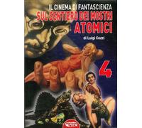 Libri Luigi Cozzi - Il Cinema Di Fantascienza Sul Sentiero Dei Mostri Atomici