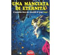 Libri Luigi Cozzi - Una Manciata Di Eternita