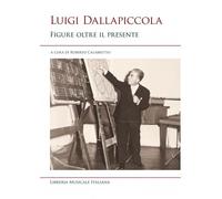 Libri Luigi Dallapiccola. Figure Oltre Il Presente