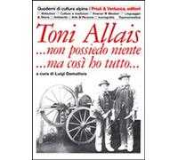 Toni Allais... Non possiedo niente... Ma così ho tutto