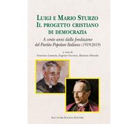 Libri Luigi E Mario Sturzo. Il Progetto Cristiano Di Democrazia. A Cento Anni Da