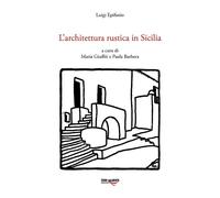 Libri Luigi Epifanio - L'architettura rustica in Sicilia - 2021
