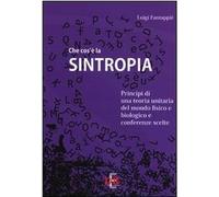 Libri Luigi Fantappie - Che Cos'E La Sintropia. Principi Di Una Teoria Unitaria