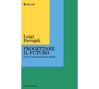 Progettare il futuro. Per un costituzionalismo globale