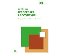 Libri Luigi Gavazzi - Leggere Per Raccontarsi. Dai Gruppi Di Lettura Ai Laborato