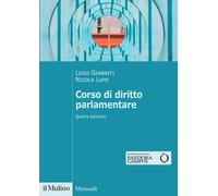CORSO DI DIRITTO PARLAMENTARE - GIANNITI LUIGI, LUPO NICOLA - Il Mulino