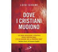Libri Luigi Ginami - Dove i cristiani muoiono - 2018 (Le vele)