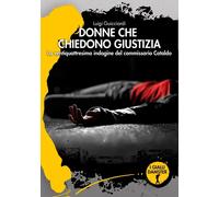Libri Luigi Guicciardi - Donne Che Chiedono Giustizia. La Ventiquattresima Indag