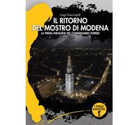 Libri Luigi Guicciardi - Il Ritorno Del Mostro Di Modena. La Prima Indagine Del