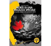 Libri Luigi Guicciardi - Morte Di Una Ragazza Speciale. La Seconda Indagine Del