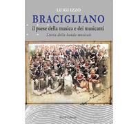 Libri Luigi Izzo - Bracigliano, Il Paese Della Musica E Dei Musicanti. Storia De