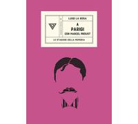 Libri Luigi La Rosa - A Parigi con Marcel Proust - 2022