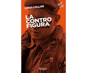 Libri Luigi Lollini - La controfigura - 2018 (Quinto tipo)