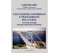 Libri Luigi Marsullo - Valutazione, Controllo E Tracciabilita Del P.N.R.R.. Con