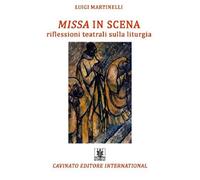 Missa in scena. Riflessioni teatrali sulla liturgia