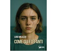 Libri Luigi Milazzo - Come Gli Elefanti