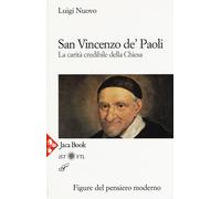 San Vincenzo De' Paoli. La carità credibile della chiesa