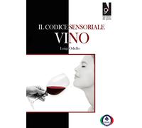 Libri Luigi Odello - Il codice sensoriale. Vino - 2013