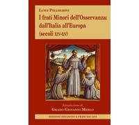 Libri Luigi Pellegrini - I Frati Minori Dell'osservanza Dall'italia All'europa (