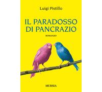 Libri Luigi Pistillo - Il paradosso di Pancrazio - 2014