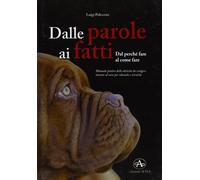 Libri Luigi Polverini - Dalle Parole Ai Fatti. Manuale Pratico Delle Attivita Da