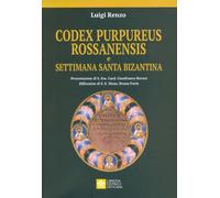 Libri Luigi Renzo - Codex Purpureus Rossanensis E Settimana Santa Bizantina