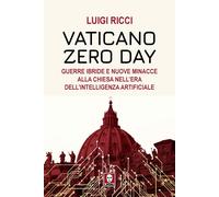 Libri Luigi Ricci - Vaticano Zero Day. Guerre Ibride E Nuove Minacce Alla Chiesa