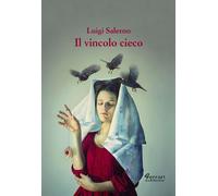 Libri Luigi Salerno - Il Vincolo Cieco