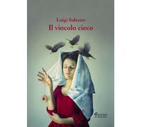 Libri Luigi Salerno - Il vincolo cieco - 2019