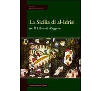 Libri Luigi Santagati - La Sicilia Di Al-Idrisi Ne Il Libro Di Ruggero