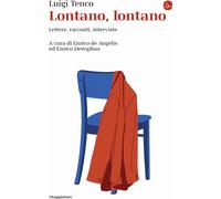 Libri Luigi Tenco - Lontano, Lontano. Lettere, Racconti, Interviste