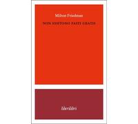 Libri Luigi Valente - Non esistono pasti gratis - 2025