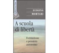 A scuola di libertà. Formazione e pensiero autonomo