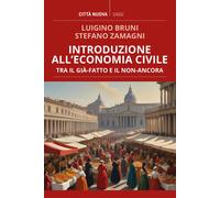 Libri Luigino Bruni / Stefano Zamagni - Introduzione All'economia Civile. Tra Il