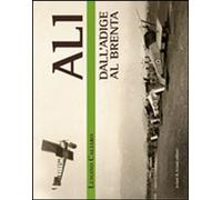 Libri Luigino Caliaro - Ali Dall'adige Al Brenta