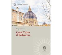 Libri Luigino Zarmati - Gesu Cristo Il Redentore
