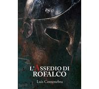 Libri Luis Contenebra - L' Assedio Di Rofalco