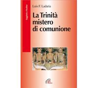 Libri Luis F. Ladaria - La Trinità mistero di comunione - 2004