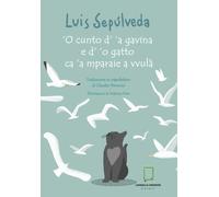 Libri Luis SepÃºlveda - 'O Cunto D' 'A Gavina E D' 'O Gatto Ca 'A Mparaie A Vvul