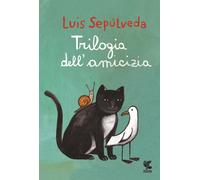 Libri Luis Sepúlveda - Trilogia Dell'amicizia