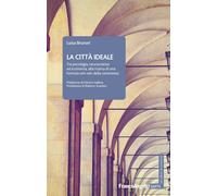 Libri Luisa Brunori - La Citta Ideale. Tra Psicologia, Neuroscienze Ed Economia,