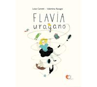 Libri Luisa Carretti - Flavia Uragano. Ediz. Illustrata
