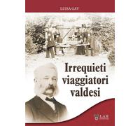 Libri Luisa Gay - Irrequieti viaggiatori valdesi - 2023