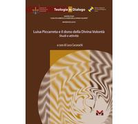 Luisa Piccarreta e il dono della Divina Volontà. Studi e attività - Cucura...