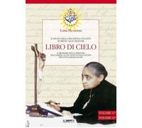 Libri Luisa Piccarreta - Libro Di Cielo. Il Regno Della Mia Divina Volonta In Me