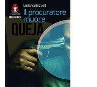 Libri Luisa Valenzuela - Il procuratore muore - 2022
