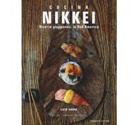 Libri Luiz Hara - Nikkei. Ricette Giapponesi In Sud America