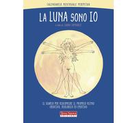Libri Luna Sono Io. Calendario Mestruale Perpetuo. Il Diario Per Riscoprire Il P