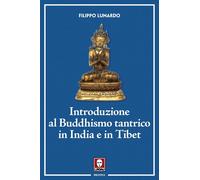 Libri Lunardo Filippo - Introduzione Al Buddhismo Tantrico In India E In Tibet