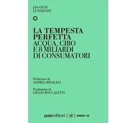Lundqvist Jan Olof – La tempesta perfetta – Acqua, cibo e 8 miliardi di consumatori – Paperback